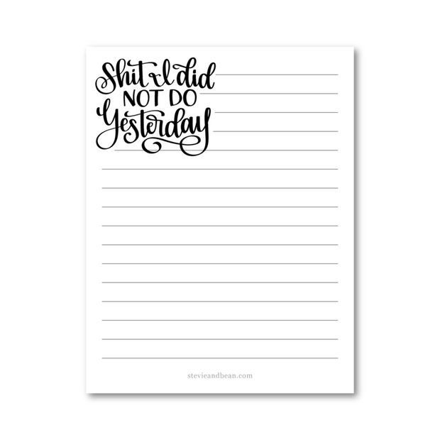 "Shit I Did Not Do Yesterday" Notepad